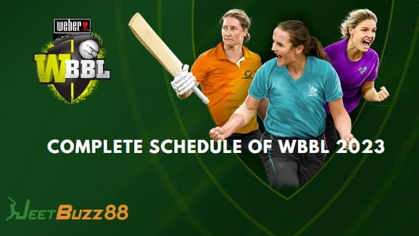 Complete Schedule of WBBL 2023 Announced and Live Streaming with Jeetbuzz